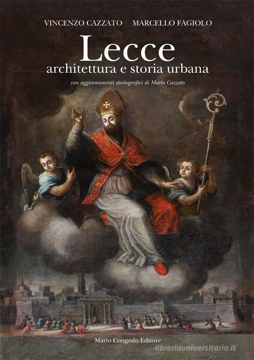 Copertina di Lecce. Architettura e storia urbana — Vincenzo Cazzato, Marcello Fagiolo