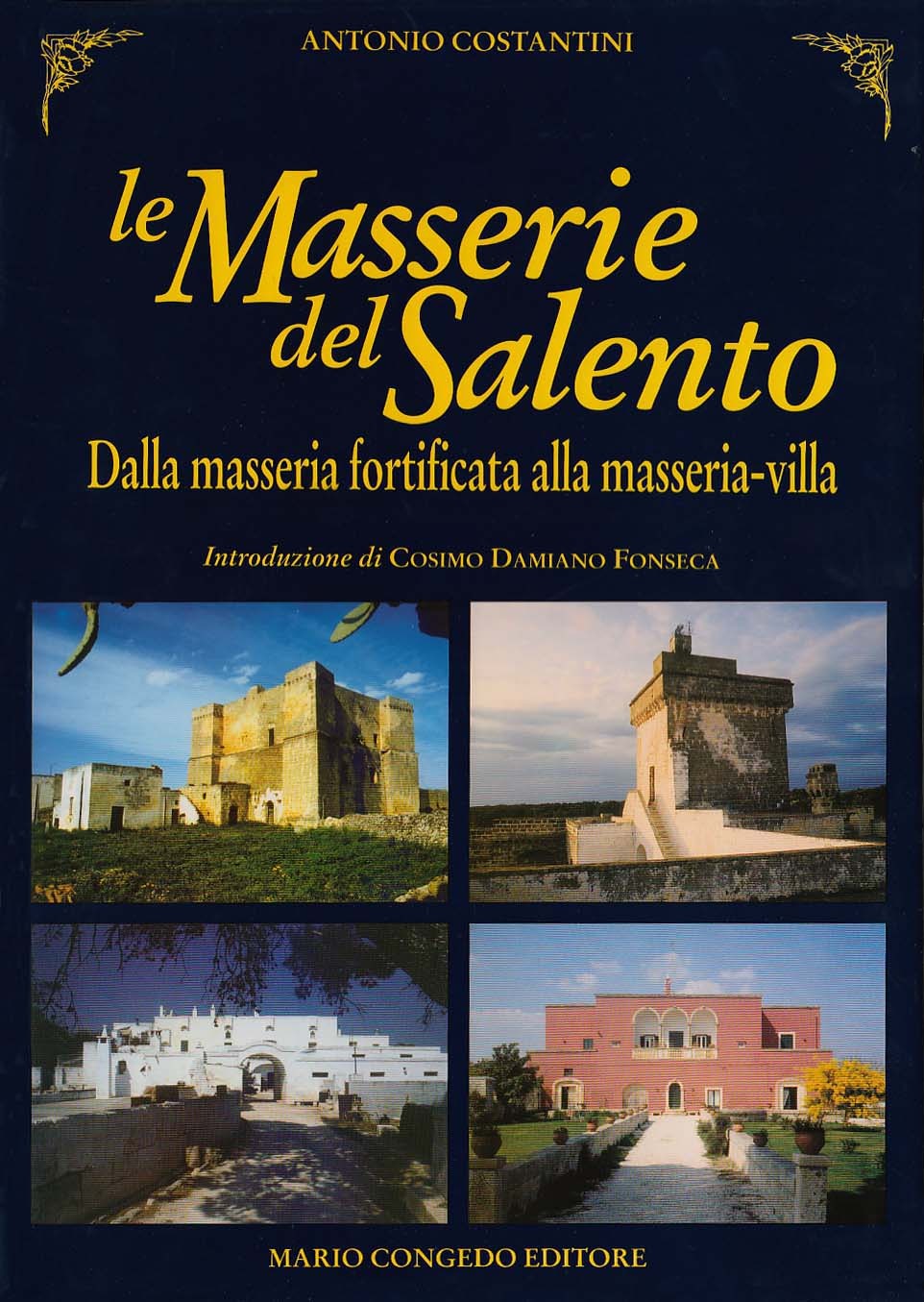 Copertina di Le Masserie del Salento. Dalla masseria fortificata alla masseria-villa — Antonio Costantini